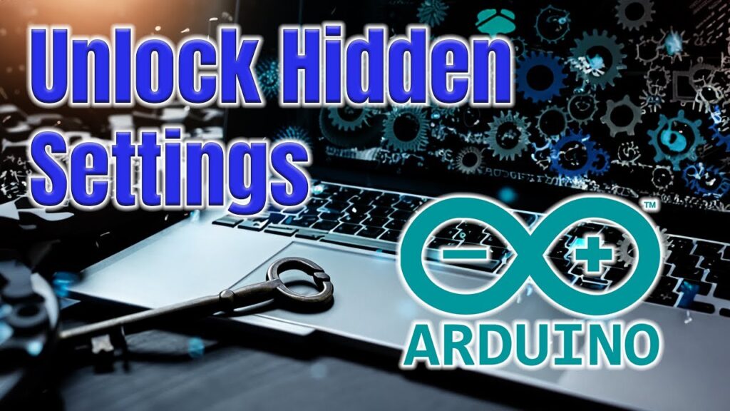 Top Ten Hidden Settings in Arduino 2 IDE to discover